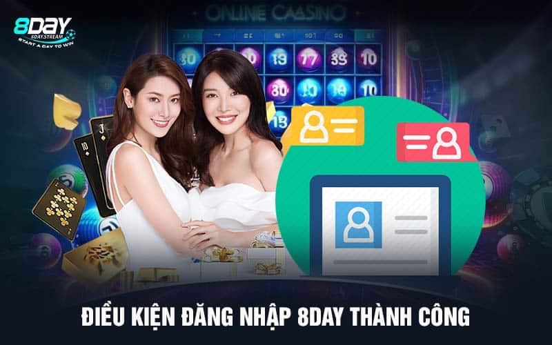 Điều kiện đăng nhập 8DAY thành công